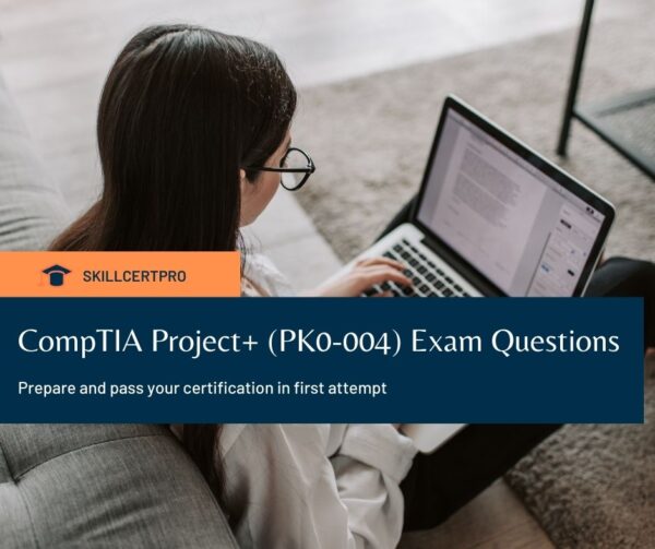 CompTIA Project+ (PK0-004) Exam Questions 2023